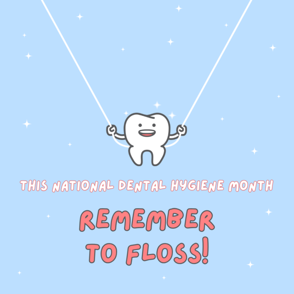 October is National Dental Hygiene Month: Let's Discuss Flossing!